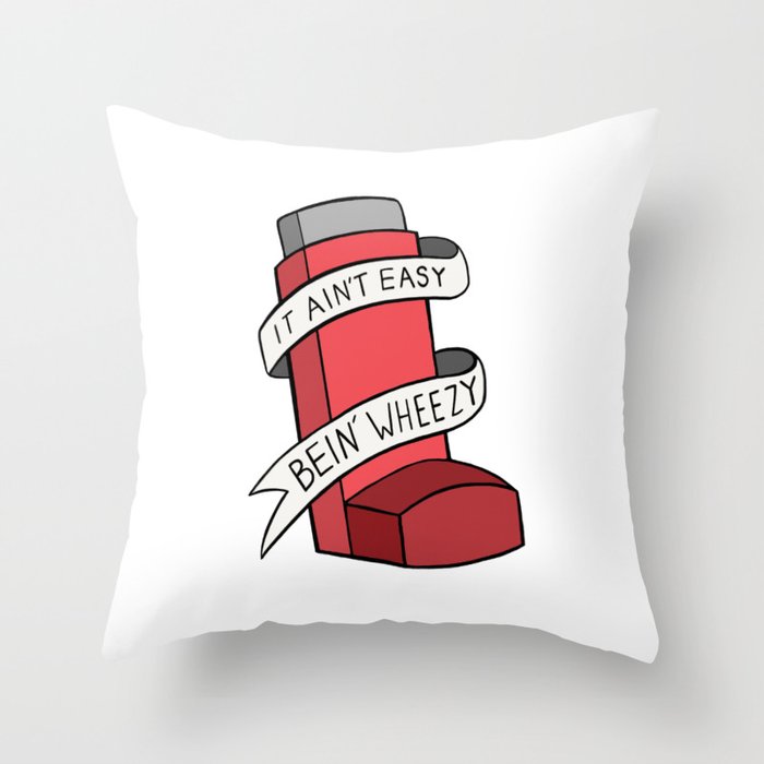 It Ain't Easy Bein' Wheezy (Red) Throw Pillow