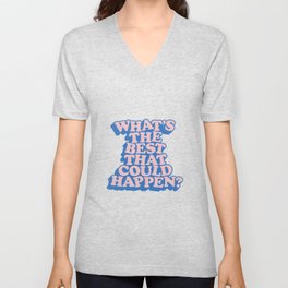 What's The Best That Could Happen V Neck T Shirt