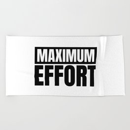 Maximum Effort Typography Design Beach Towel