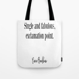 Carrie Bradshaw, Single and fabulous, Fashion Poster, Gift for Her, Carrie Quote Tote Bag