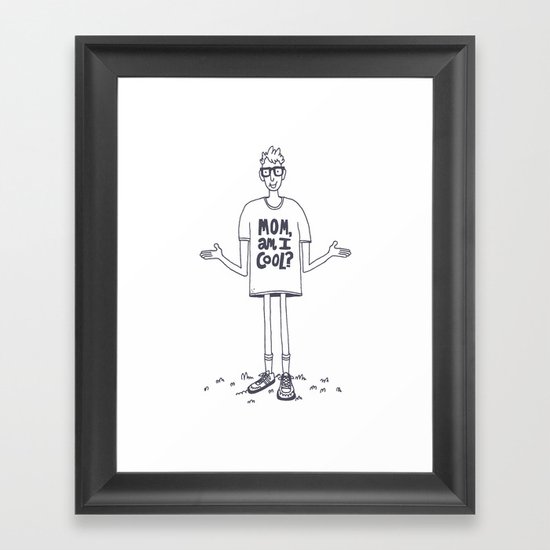 Mom, Am I Cool? Framed Art Print