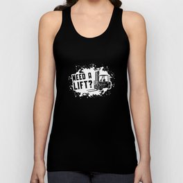 Forklift Operator Need A Lift Forklift Driver Unisex Tank Top