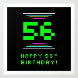 [ Thumbnail: 56th Birthday - Nerdy Geeky Pixelated 8-Bit Computing Graphics Inspired Look Art Print ]