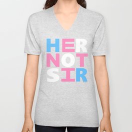 Her, not sir V Neck T Shirt