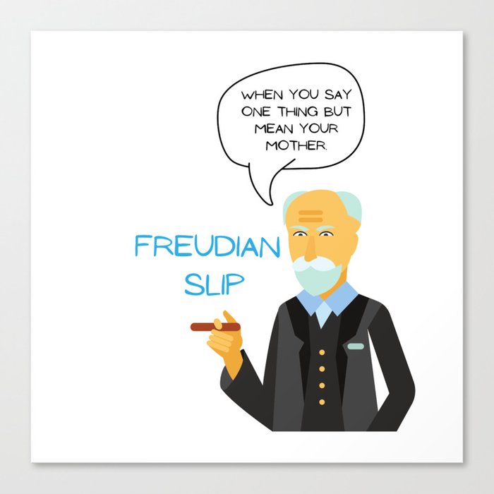 Freudian Slip When you say one thing but mean your mother Canvas Print