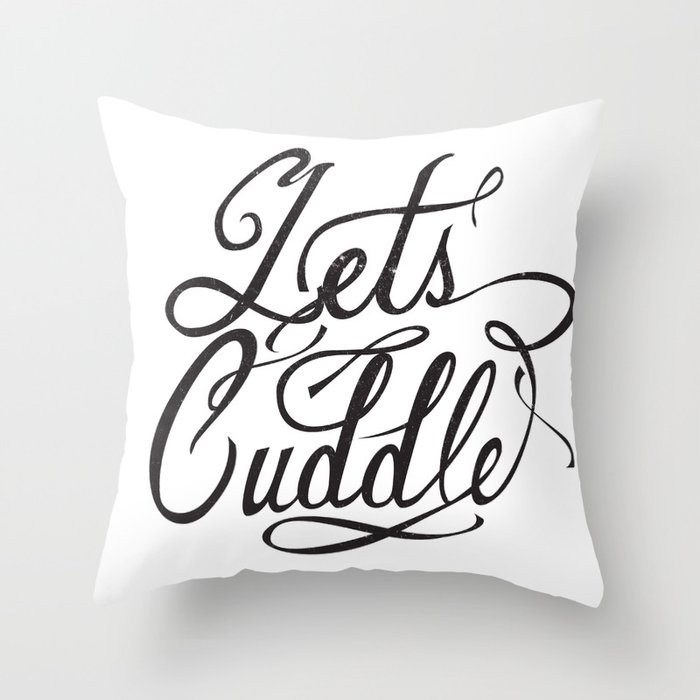 Lets Cuddle Throw Pillow