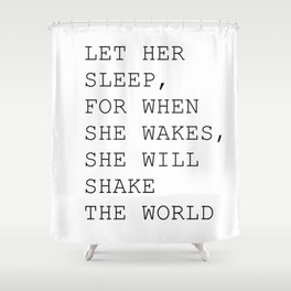 Let her sleep Shower Curtain