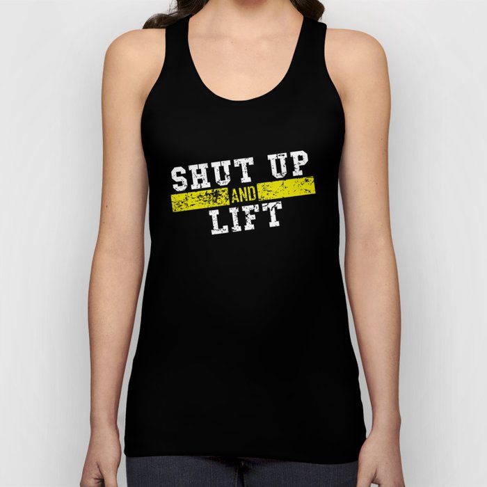 Shut Up And Lift Tank Top by AwesomeArt
