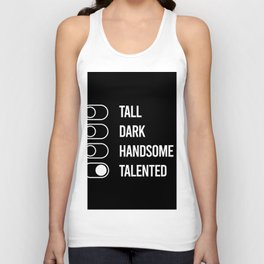 Not Tall, Dark, or Handsome but Talented Unisex Tank Top