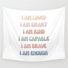 Daily Affirmations I Am loved I Am Smart I Am Kind I Am Capable I Am Brave I Am Enough Wall Tapestry