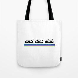anti diet club Tote Bag