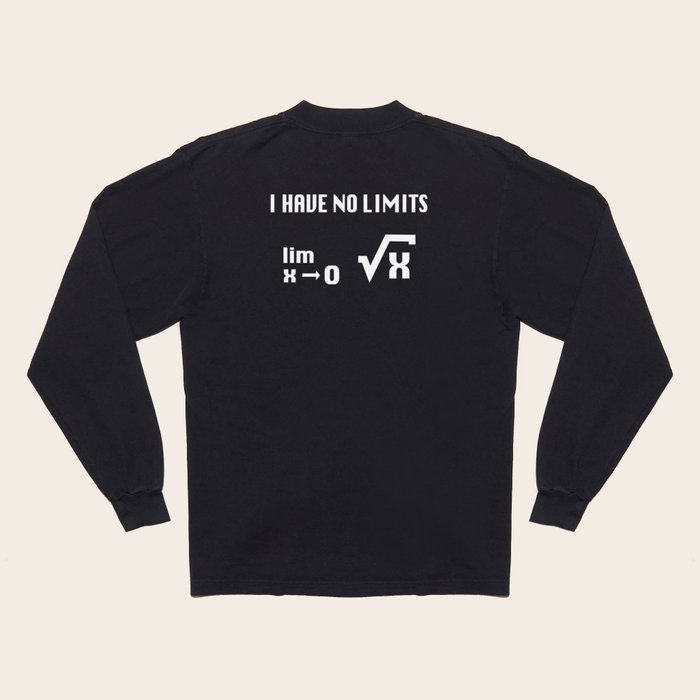 Funny Motivational Calculus I Have No Limits Math Nerd Apparel Long Sleeve T Shirt