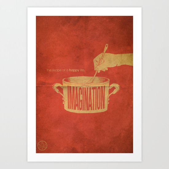 Imagination : The Recipe Of A Happy Life Art Print