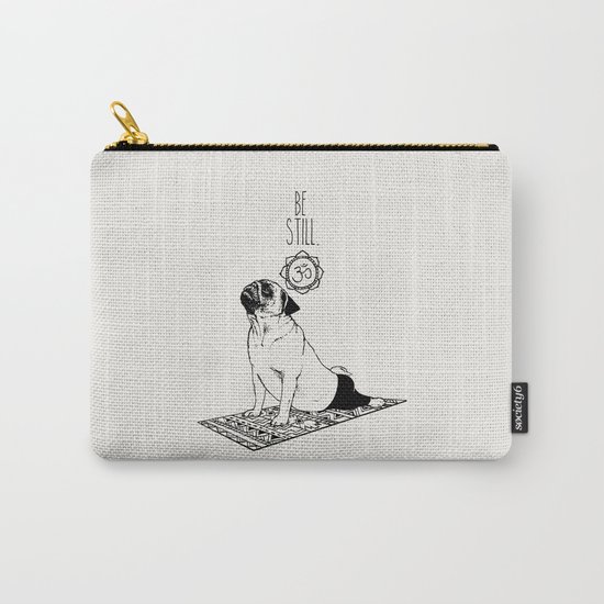 Be Still Pug Carry-All Pouch