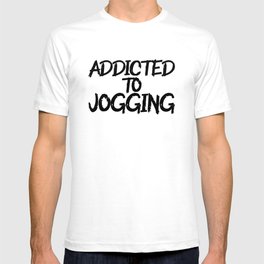 addicted to jogging T-shirt