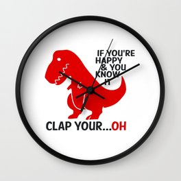 If you're happy and you know it clap your ...oh Wall Clock