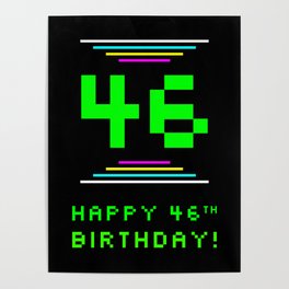 [ Thumbnail: 46th Birthday - Nerdy Geeky Pixelated 8-Bit Computing Graphics Inspired Look Poster ]