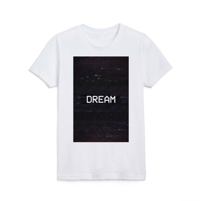 DREAM Kids T Shirt