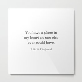 You have a Place, Fitzgerald, F. Scott Fitzgerald,  Metal Print