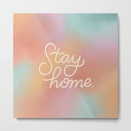 Stay Home Metal Print | Watercolor, Cursive, Isolating, Sky, Gradient, Lettering, Isolate, Quarantine, Stayinside, Painting 