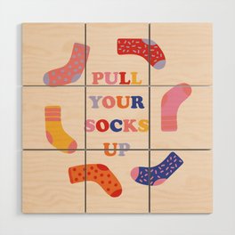 Pull Your Socks Up Wood Wall Art