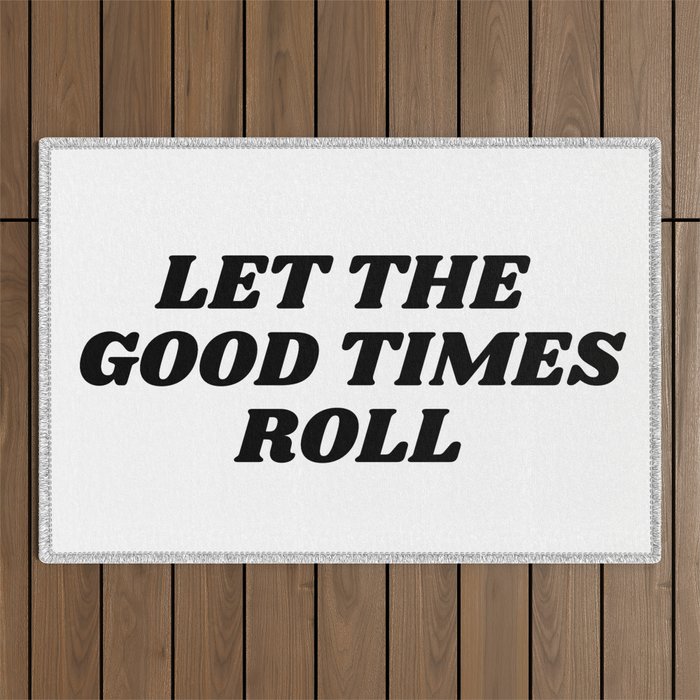 Let The Good Times Roll Outdoor Rug