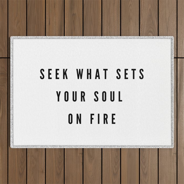 Seek, Soul on Fire, Motivational, Inspirational, Quote Outdoor Rug