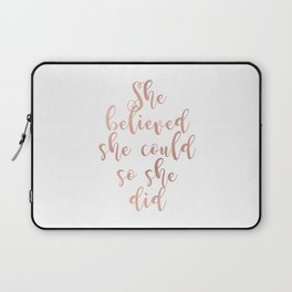 She believed she could so she did - rose gold Laptop Sleeve