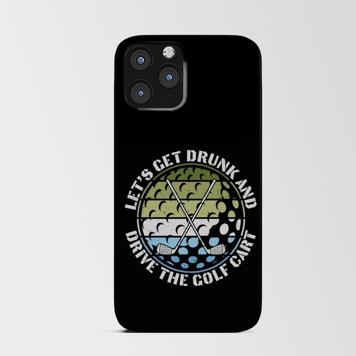 Get Drunk And Drive Golf Cart iPhone Card Case