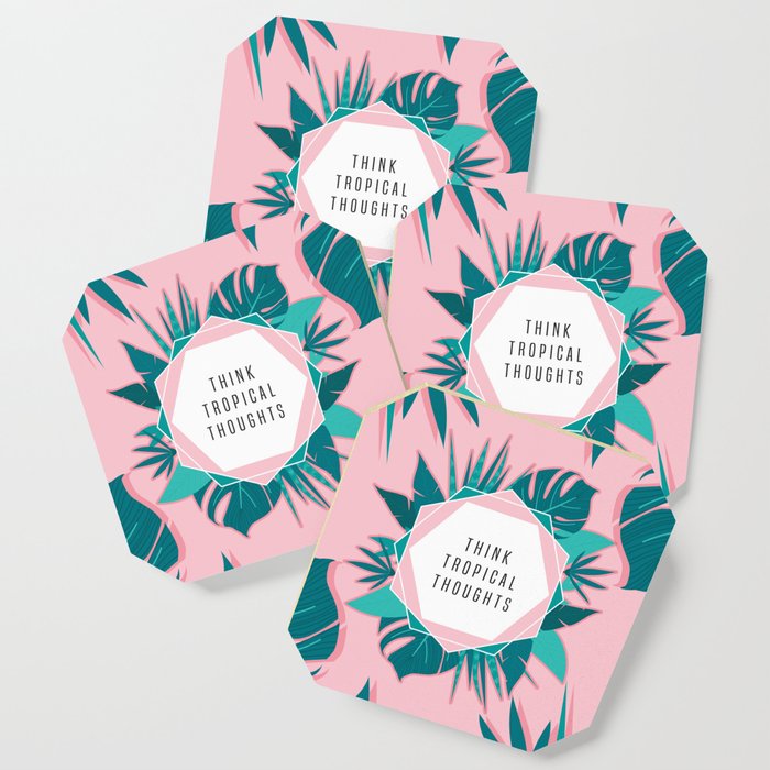 Think Tropical Thoughts Coaster