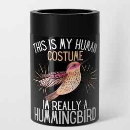 Human Costume Im Really A Hummingbird Can Cooler