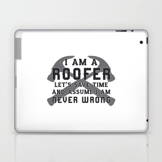 I Am A Roofer Roof Roofers Men Dad Construction Laptop & iPad Skin