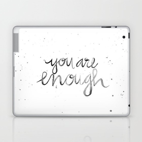 You Are Enough Laptop & iPad Skin