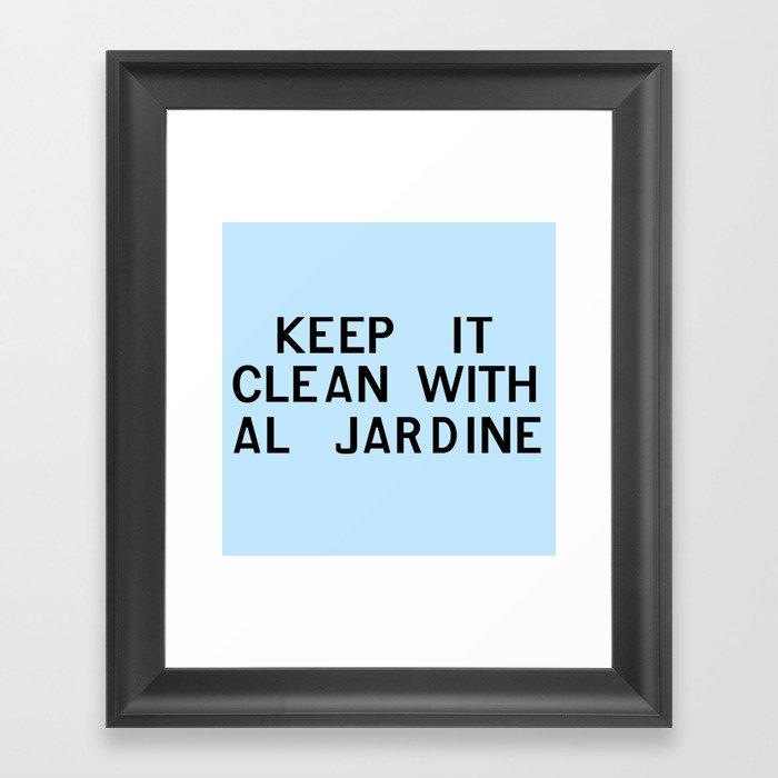 Keep It Clean With Al Jardine Framed Art Print