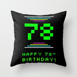 [ Thumbnail: 78th Birthday - Nerdy Geeky Pixelated 8-Bit Computing Graphics Inspired Look Throw Pillow ]