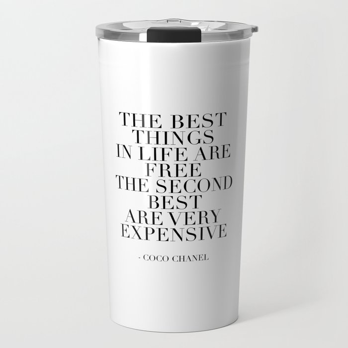 The Best Things In Life, Are Free The Second Best Are Very Expensive,Inspired,Decor,Fa Travel Mug