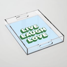 Live Laugh Love Acrylic Tray