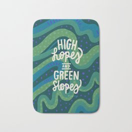 High hopes and Green Slopes Bath Mat