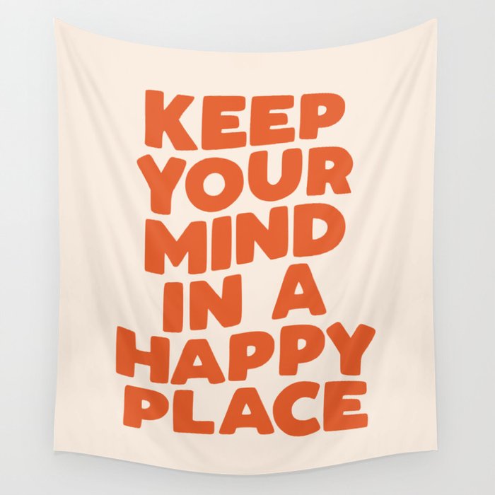 Keep Your Mind in a Happy Place Wall Tapestry