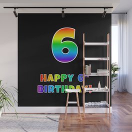 [ Thumbnail: HAPPY 6TH BIRTHDAY - Multicolored Rainbow Spectrum Gradient Wall Mural ]