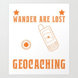 Geocacher Geocache Geocaching Gps Tracker Art Print | Outdoor, Gpstracker, Drawing, Treasure, Treasurehunt, Scavengerhunt, Geocachegift, Geocaching, Cahing, Coordinates 