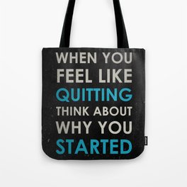 When you feel like quitting - Motivational print Tote Bag
