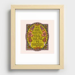 No One Has to Fail Recessed Framed Print