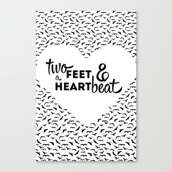 TWO FEET & A HEART BEAT Canvas Print