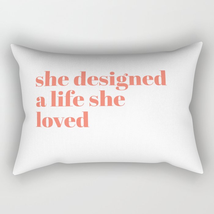 she designed a life she loved Rectangular Pillow