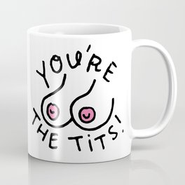 You're The Tits! Mug