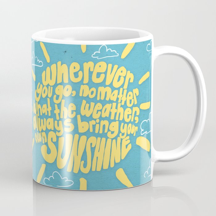 Bring your Sunshine Coffee Mug