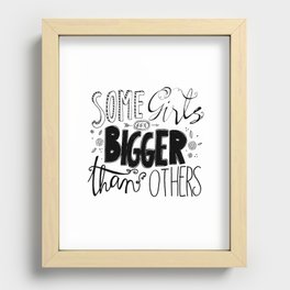 Some Girls are BIGGER than Others Recessed Framed Print