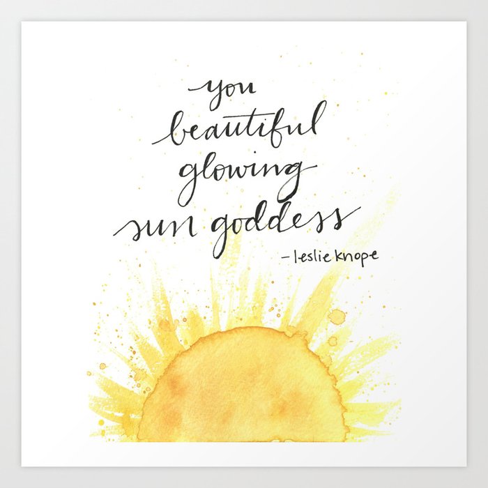 you beautiful glowing sun goddess Art Print