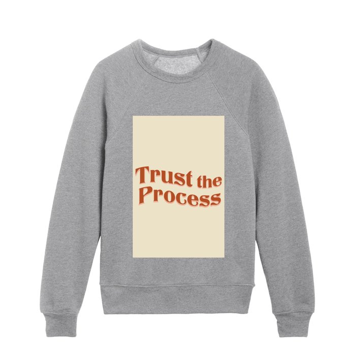 Trust the process quote  Kids Crewneck